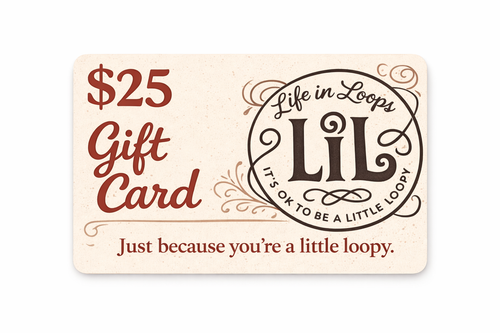 $25 Life in Loops Gift Card 🎁