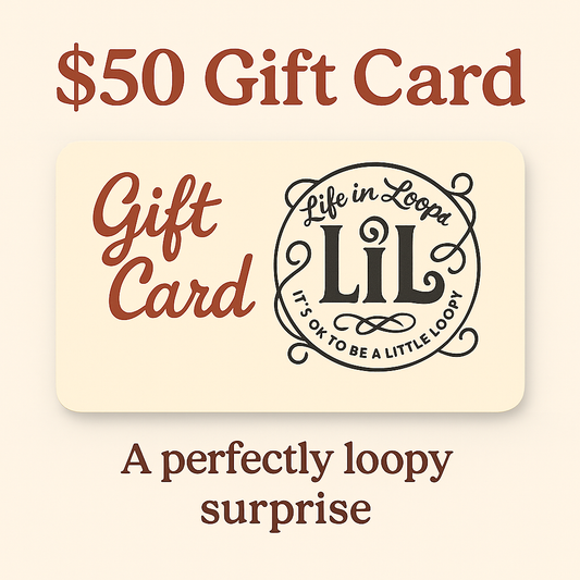 $50 Life in Loops Gift Card 🎁